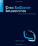Citrix XenDesktop Implementation: A Practical Guide for IT Professionals Citrix XenDesktop Implementation: A Practical Guide for IT Professionals