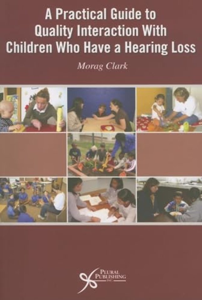 A Practical Guide to Quality Interaction with Children Who Have a Hearing Loss