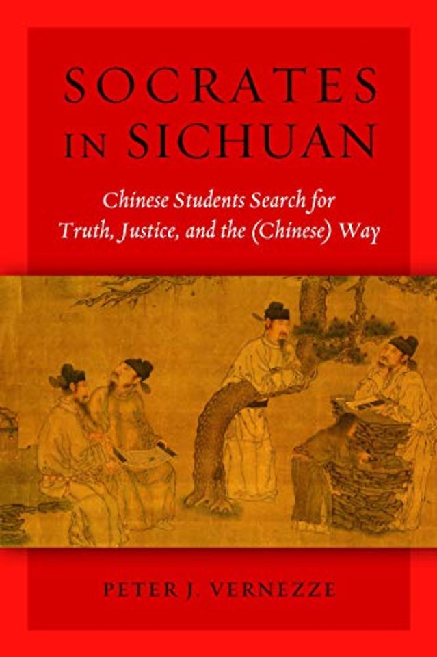 Socrates in Sichuan – Chinese Students Search for Truth, Justice, and the (Chinese) Way