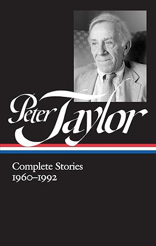 Peter Taylor: Complete Stories 1960-1992