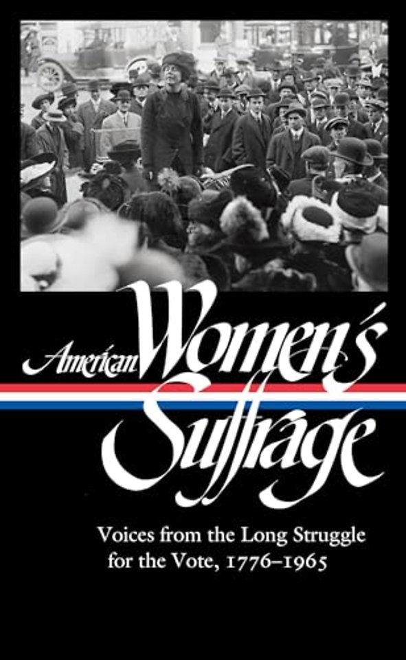 American Women's Suffrage: Voices from the Long Struggle for the Vote