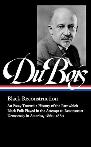 W.E.B. Du Bois: Black Reconstruction (LOA #350)