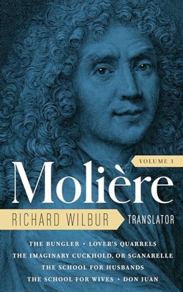 Moliere: The Complete Richard Wilbur Translations, Volume 1