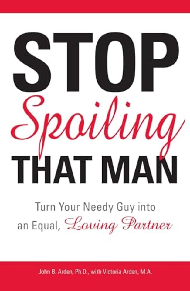 Stop Spoiling That Man
