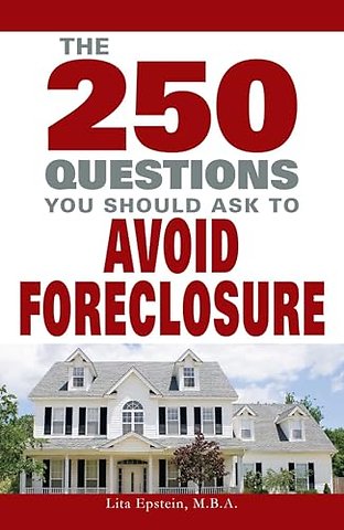 250 Questions You Should Ask to Avoid Foreclosure