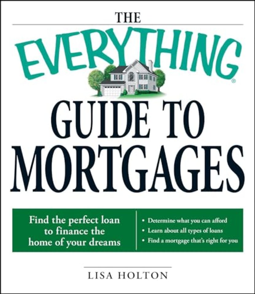 The Everything Guide to Mortgages