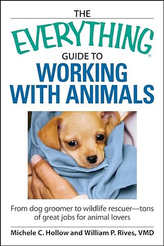 The "Everything" Guide to Working with Animals