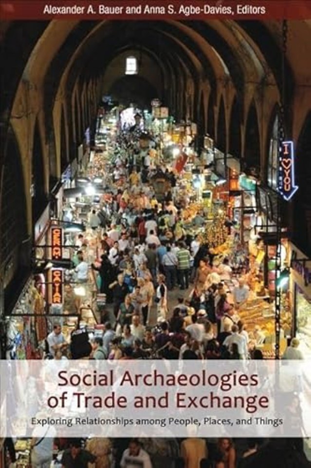 Social Archaeologies of Trade and Exchange