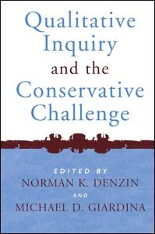 Qualitative Inquiry and the Conservative Challenge