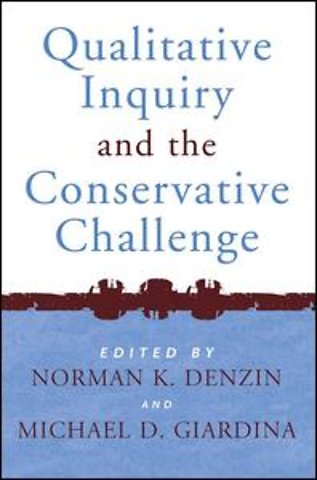 Qualitative Inquiry and the Conservative Challenge
