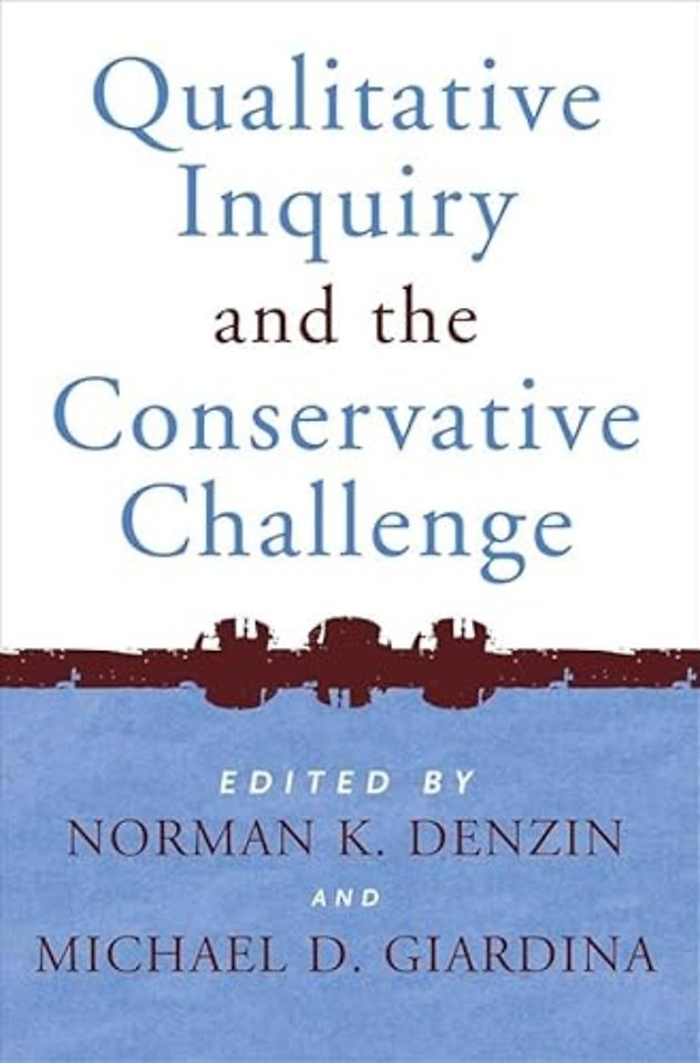 Qualitative Inquiry and the Conservative Challenge