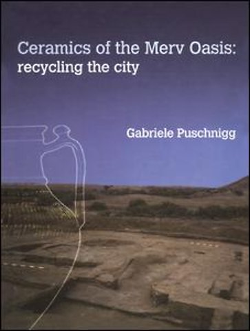 Ceramics of the Merv Oasis