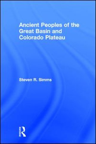 Ancient Peoples of the Great Basin and Colorado Plateau