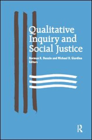 Qualitative Inquiry and Social Justice