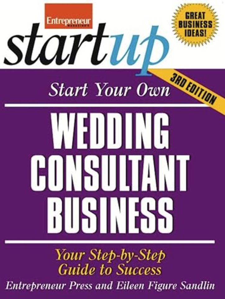 Start Your Own Wedding Consultant Business 3/E