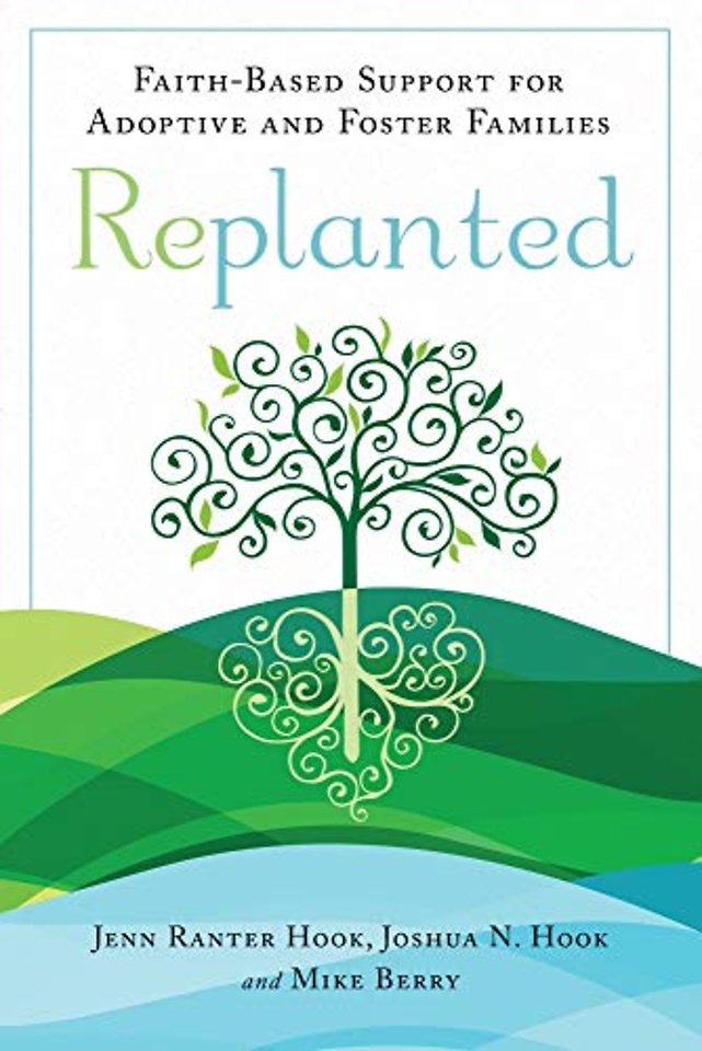 Replanted – Faith–Based Support for Adoptive and Foster Families