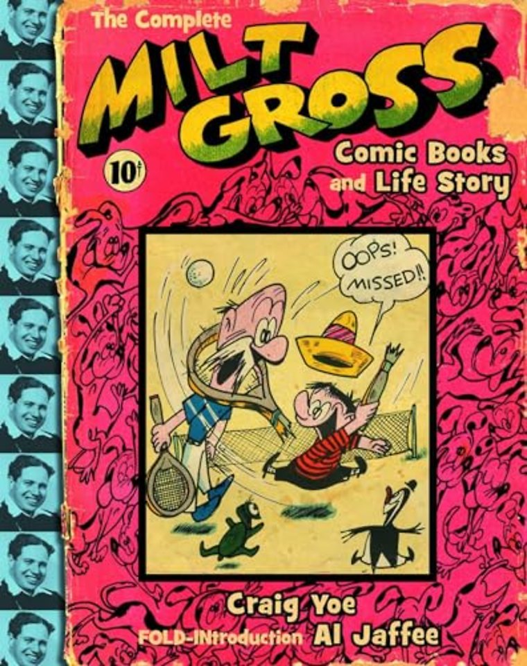 The Complete Milt Gross Comic Books and Life Story