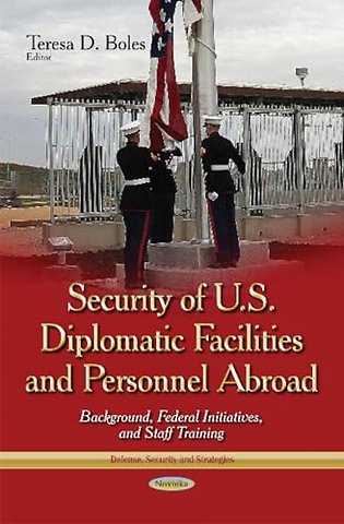 Security of U.S. Diplomatic Facilities & Personnel Abroad
