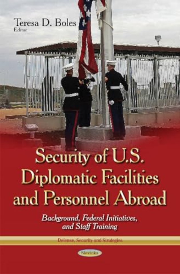 Security of U.S. Diplomatic Facilities & Personnel Abroad