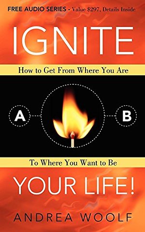 Ignite Your Life!