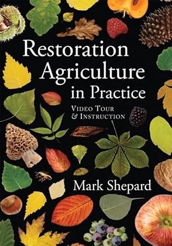 Restoration Agriculture in Practice