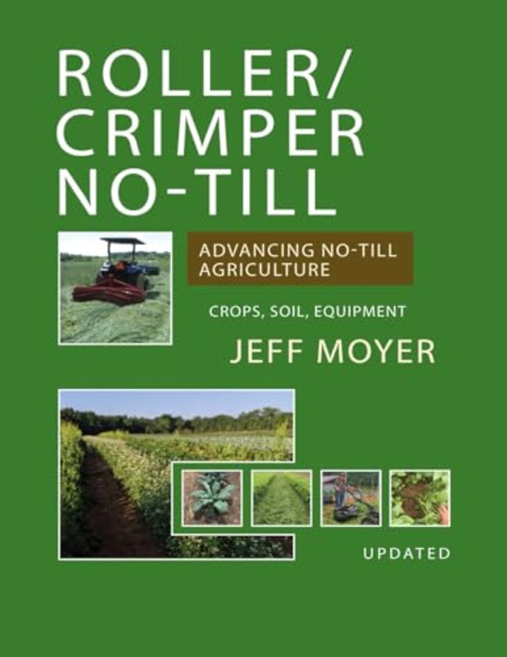 Roller/Crimper No-Till: Advancing No-Till Agricultur