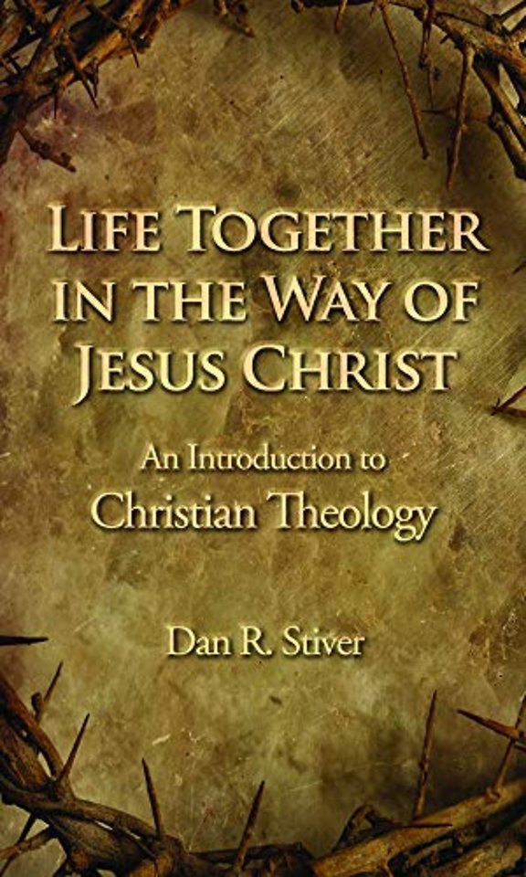 Life Together in the Way of Jesus Christ – An Introduction to Christian Theology