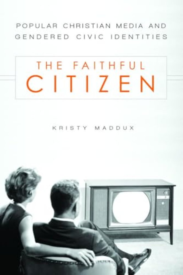The Faithful Citizen – Popular Christian Media and Gendered Civic Identities