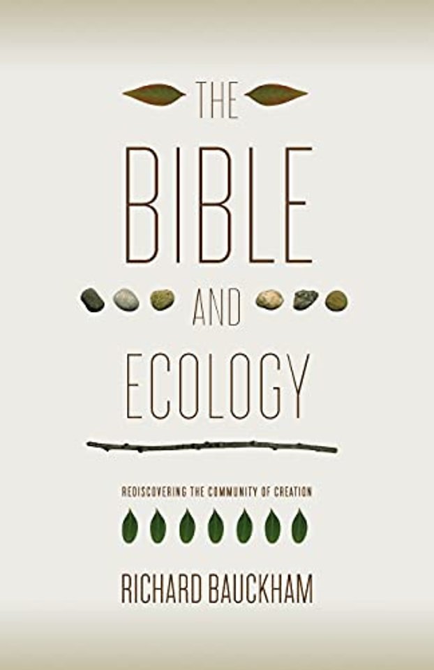 The Bible and Ecology – Rediscovering the Community of Creation