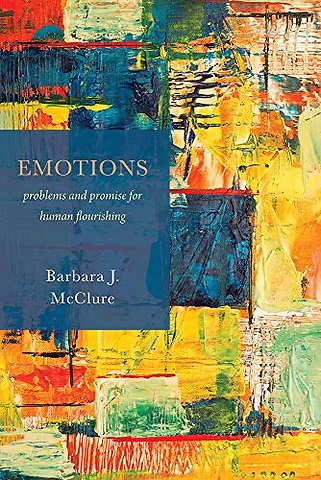Emotions – Problems and Promise for Human Flourishing