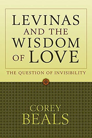 Levinas and the Wisdom of Love – The Question of Invisibility