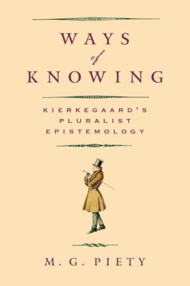 Ways of Knowing – Kierkegaard`s Pluralist Epistemology