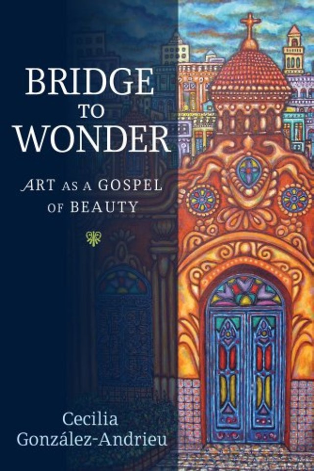 Bridge to Wonder – Art As a Gospel of Beauty
