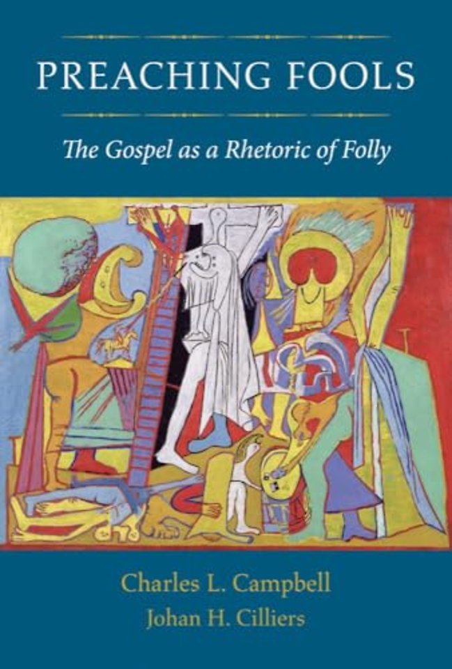 Preaching Fools – The Gospel As a Rhetoric of Folly