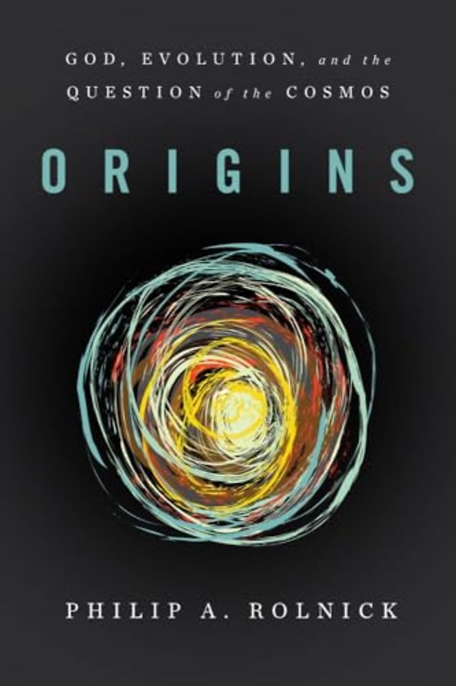 Origins – God, Evolution, and the Question of the Cosmos