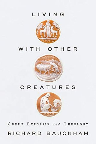 Living with Other Creatures – Green Exegesis and Theology