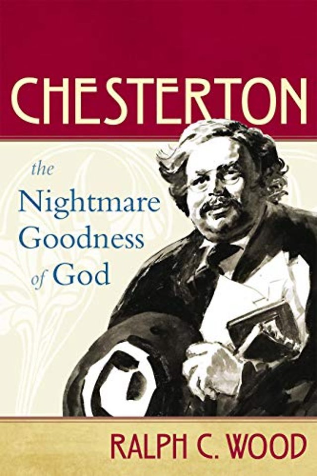 Chesterton – The Nightmare Goodness of God