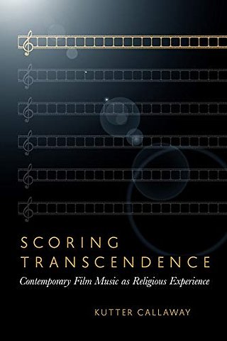 Scoring Transcendence – Contemporary Film Music As Religious Experience