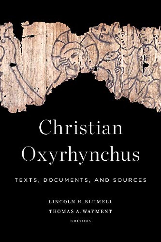 Christian Oxyrhynchus – Texts, Documents, and Sources