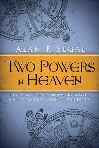 Two Powers in Heaven – Early Rabbinic Reports About Christianity and Gnosticism