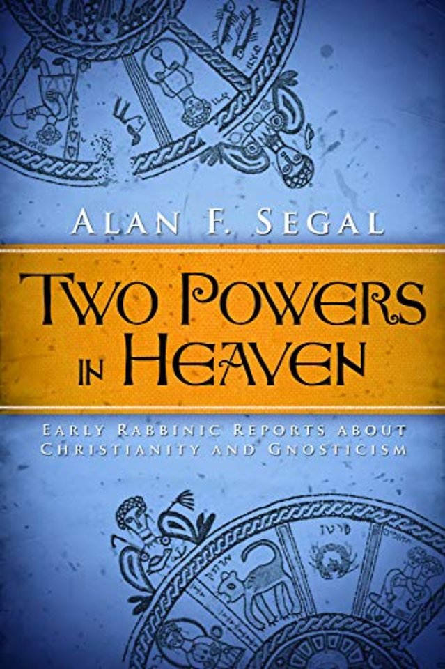 Two Powers in Heaven – Early Rabbinic Reports About Christianity and Gnosticism