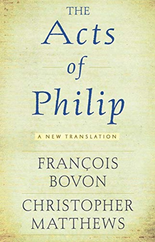 The "Acts of Philip – A New Translation