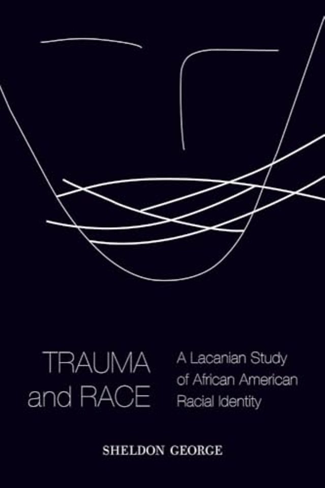 Trauma and Race – A Lacanian Study of African American Racial Identity