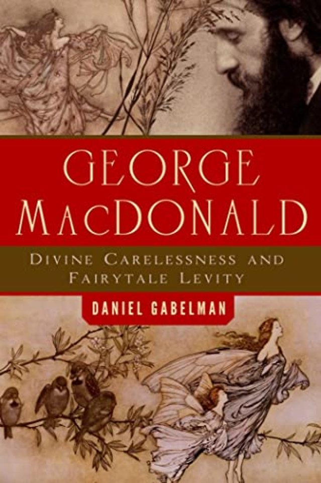George MacDonald – Divine Carelessness and Fairytale Levity