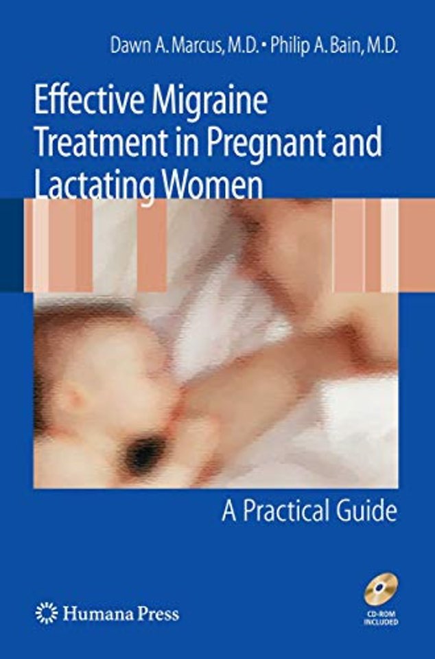 Effective Migraine Treatment in Pregnant and Lactating Women: A Practical Guide