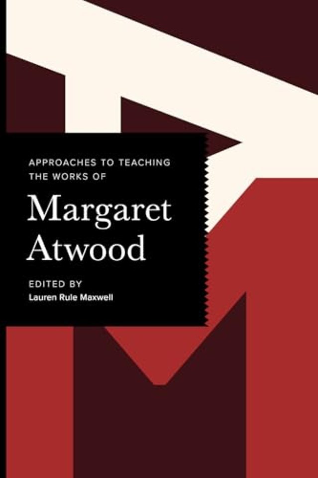 Approaches to Teaching the Works of Margaret Atwood