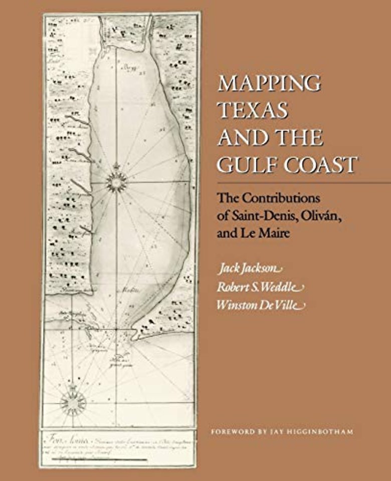 Mapping Texas and the Gulf Coast – The Contributions of Saint–Denis, Olivan, and Le Maire