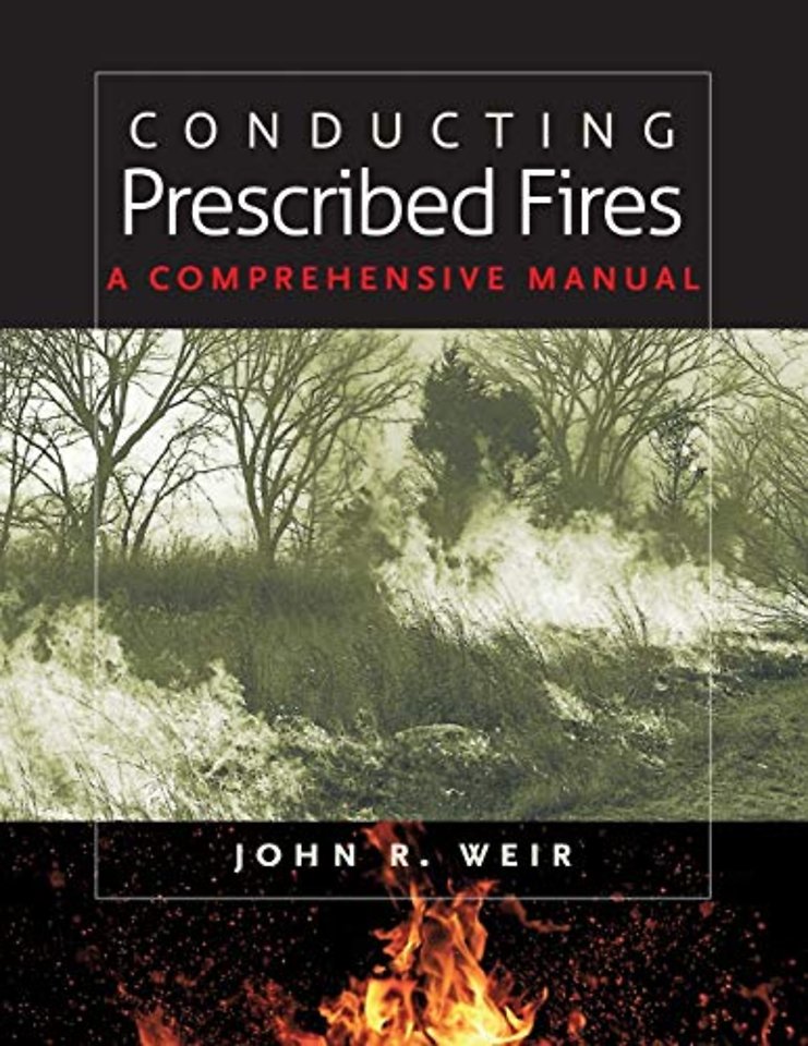 Conducting Prescribed Fires – A Comprehensive Manual