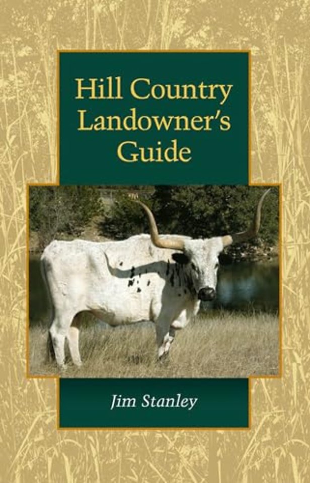 Hill Country Landowner`s Guide