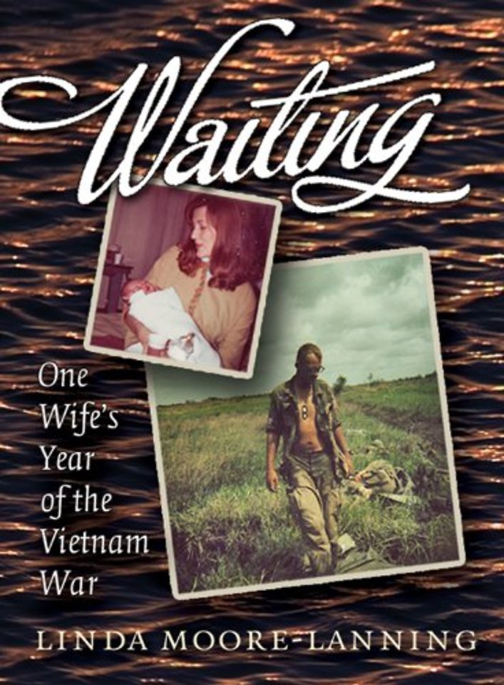 Waiting – One Wife`s Year of the Vietnam War